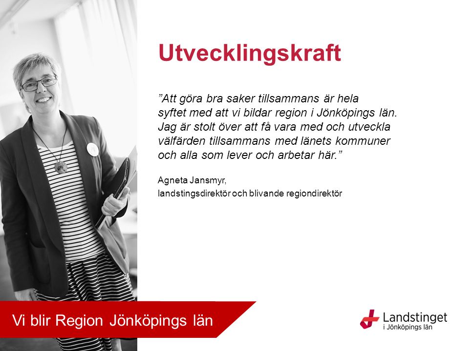 Utvecklingskraft Vi blir Region Jönköpings län