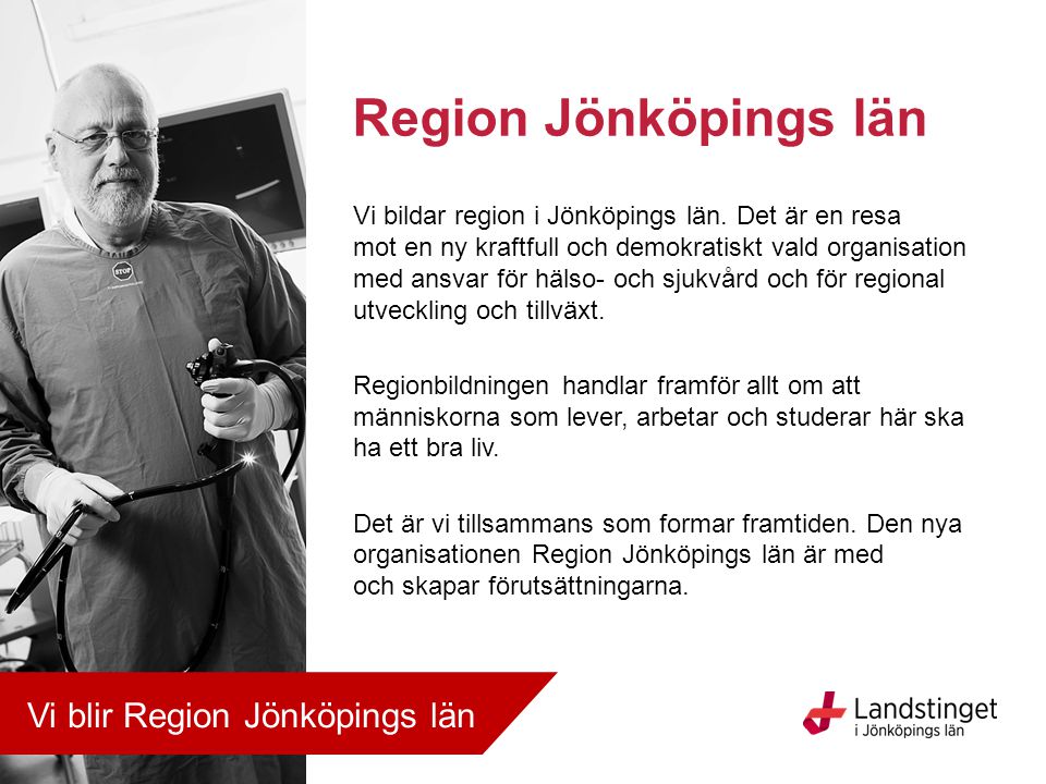 Region Jönköpings län Vi blir Region Jönköpings län