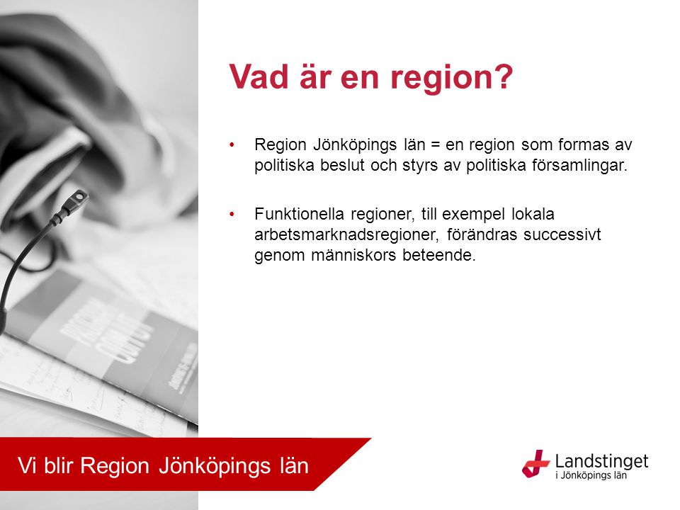Vad är en region Vi blir Region Jönköpings län