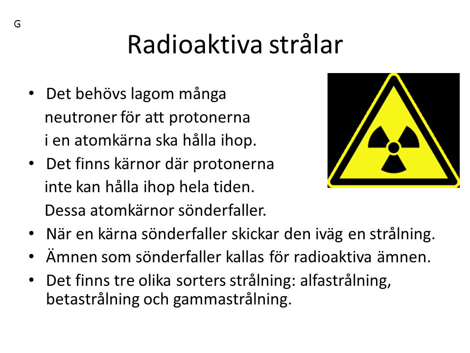 Radioaktiva strålar Det behövs lagom många