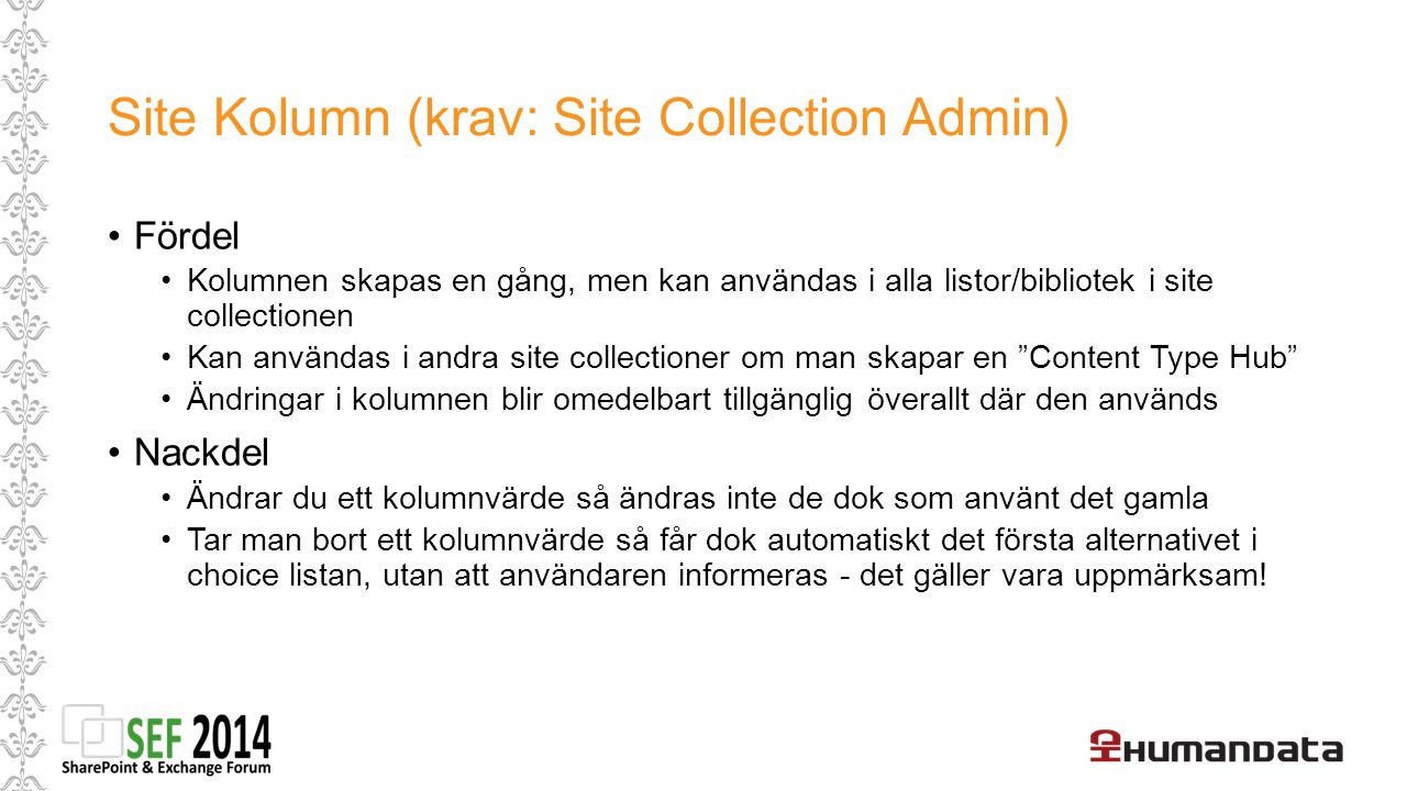 Site Kolumn (krav: Site Collection Admin)