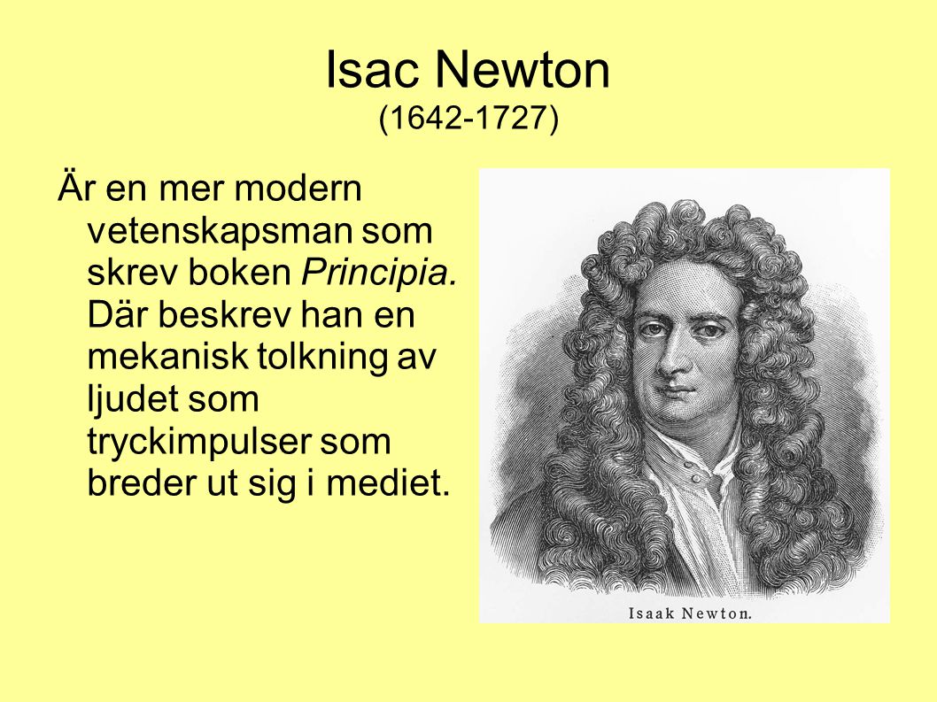 Isac Newton ( )