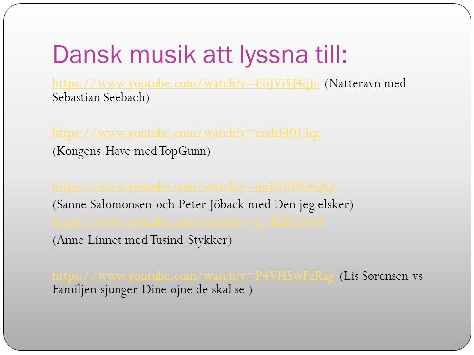 Dansk musik att lyssna till:
