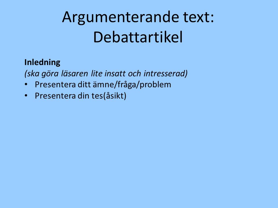 Argumenterande text: Debattartikel Inledning
