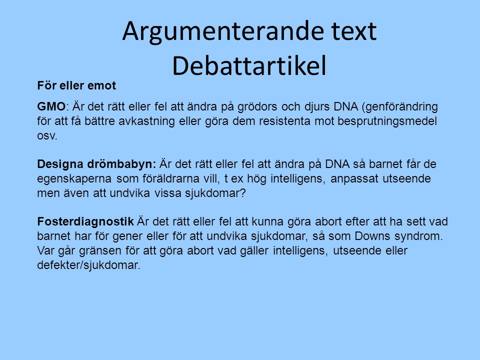 Argumenterande text Debattartikel För eller emot