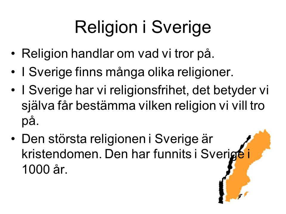 Religion i Sverige Religion handlar om vad vi tror på.