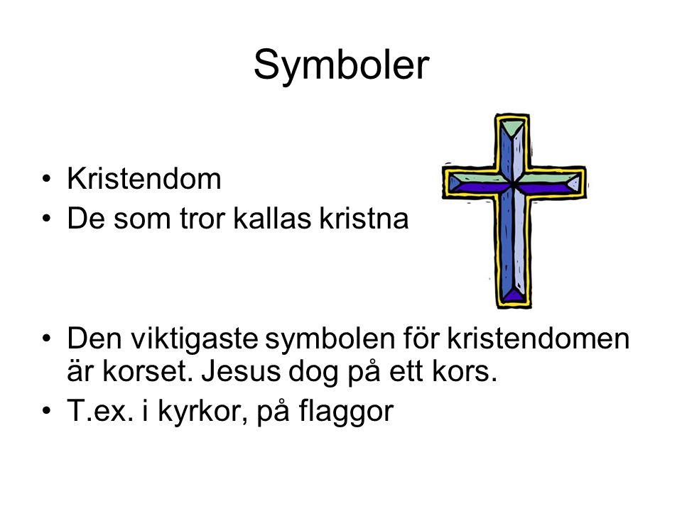 Symboler Kristendom De som tror kallas kristna