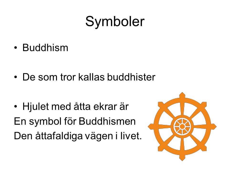 Symboler Buddhism De som tror kallas buddhister