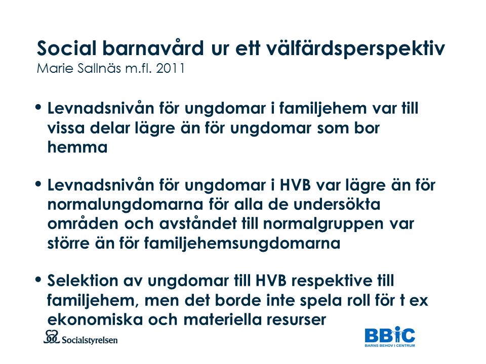 Social barnavård ur ett välfärdsperspektiv Marie Sallnäs m.fl. 2011