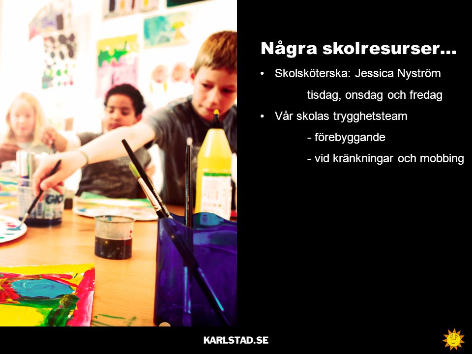 Några skolresurser… Skolsköterska: Jessica Nyström