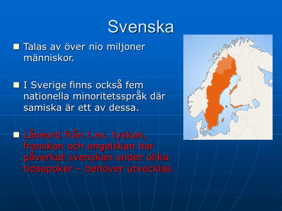 Svenska Talas av över nio miljoner människor.