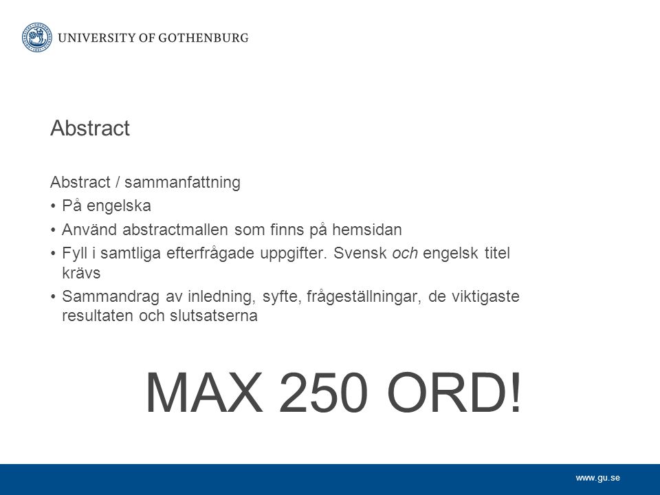 MAX 250 ORD! Abstract Abstract / sammanfattning På engelska