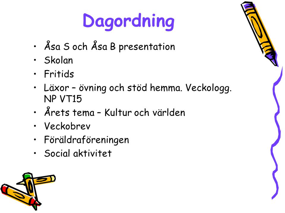 Dagordning Åsa S och Åsa B presentation Skolan Fritids