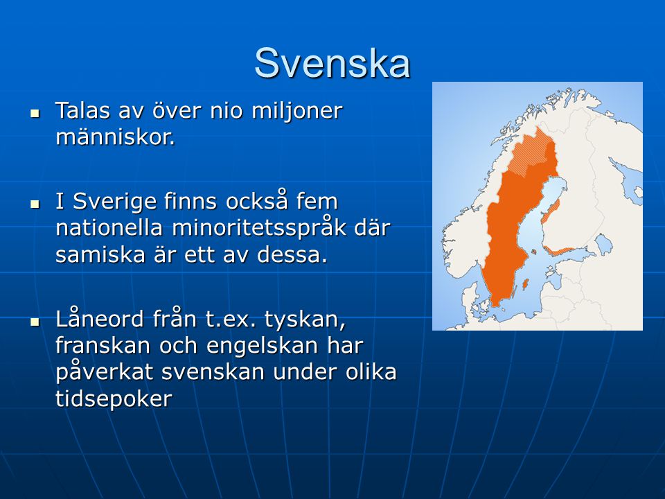 Svenska Talas av över nio miljoner människor.