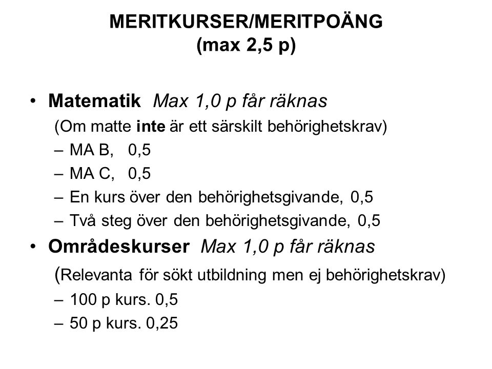 MERITKURSER/MERITPOÄNG (max 2,5 p)