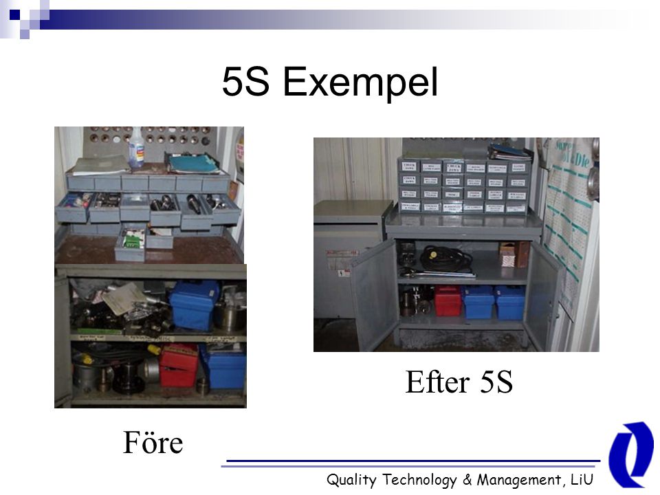 5S Exempel Efter 5S Före Quality Technology & Management, LiU