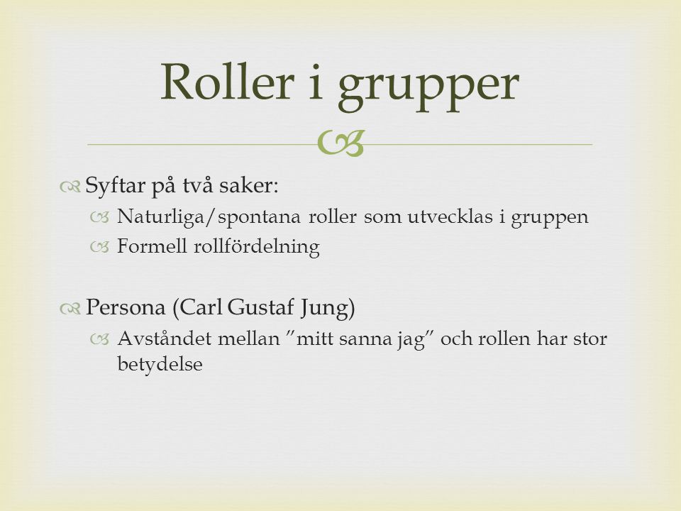 Roller i grupper Syftar på två saker: Persona (Carl Gustaf Jung)