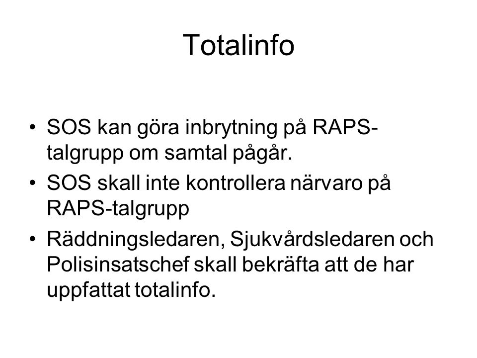 Totalinfo SOS kan göra inbrytning på RAPS-talgrupp om samtal pågår.