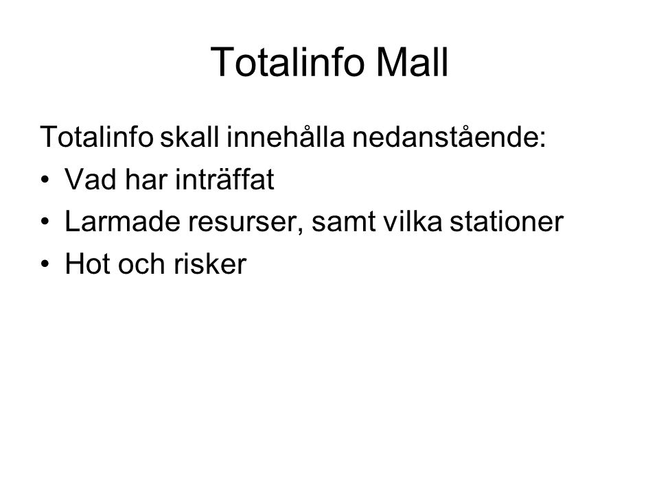 Totalinfo Mall Totalinfo skall innehålla nedanstående: