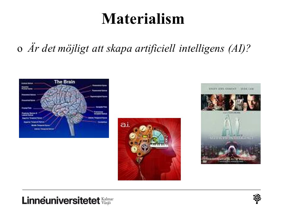Materialism Är det möjligt att skapa artificiell intelligens (AI)