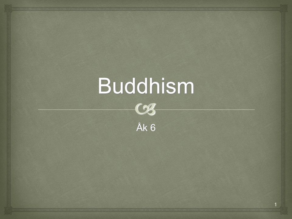 Buddhism  Åk 6 1