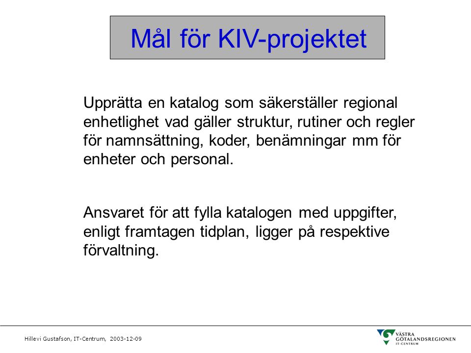 Mål för KIV-projektet