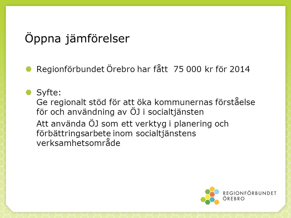 Öppna jämförelser Regionförbundet Örebro har fått kr för 2014