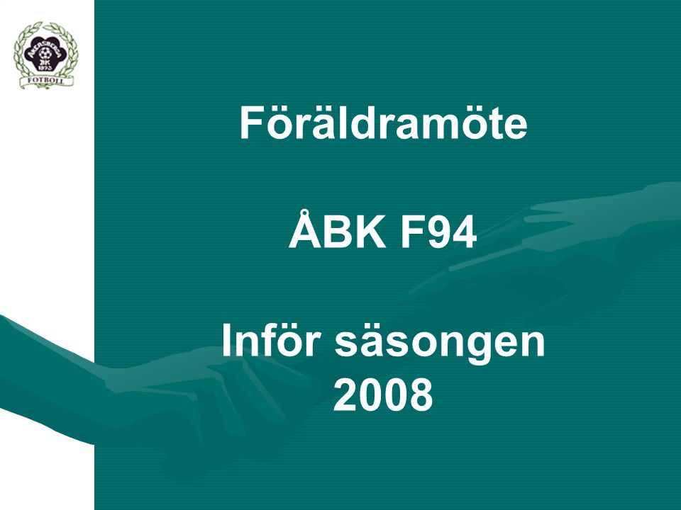 Föräldramöte ÅBK F94 Inför säsongen 2008