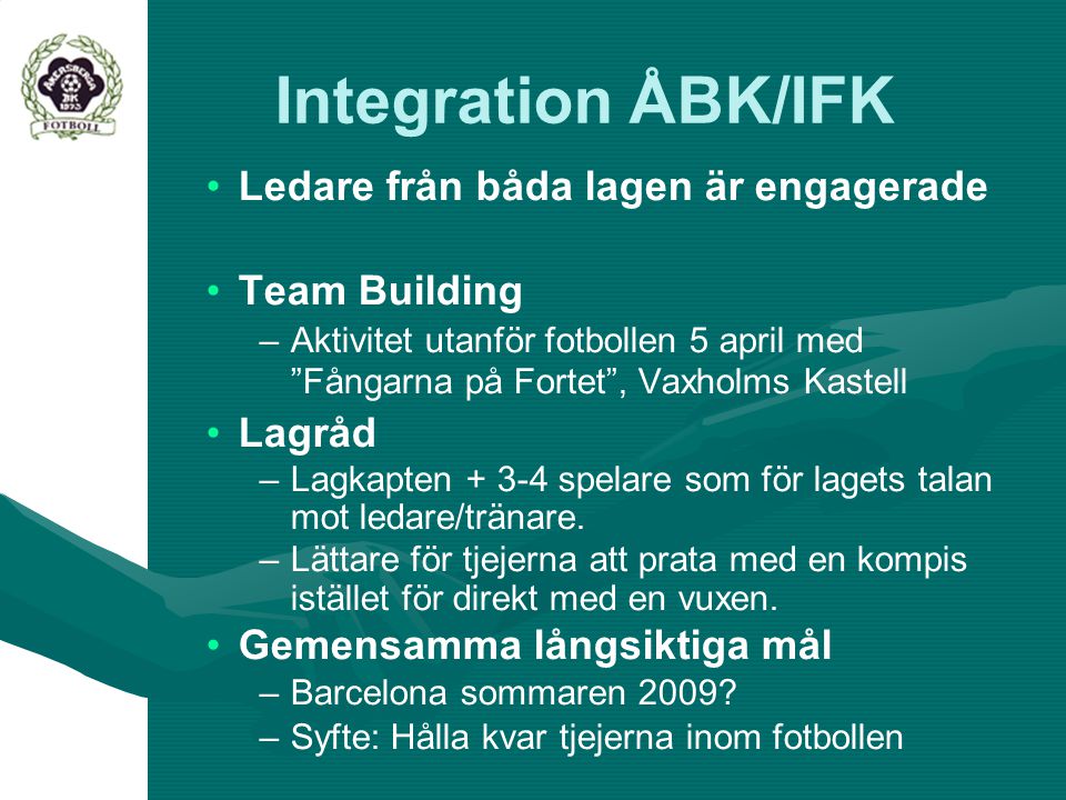 Integration ÅBK/IFK Ledare från båda lagen är engagerade Team Building