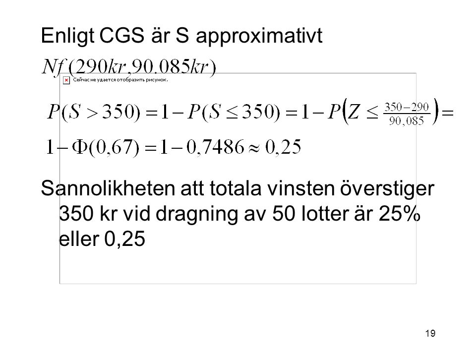 Enligt CGS är S approximativt