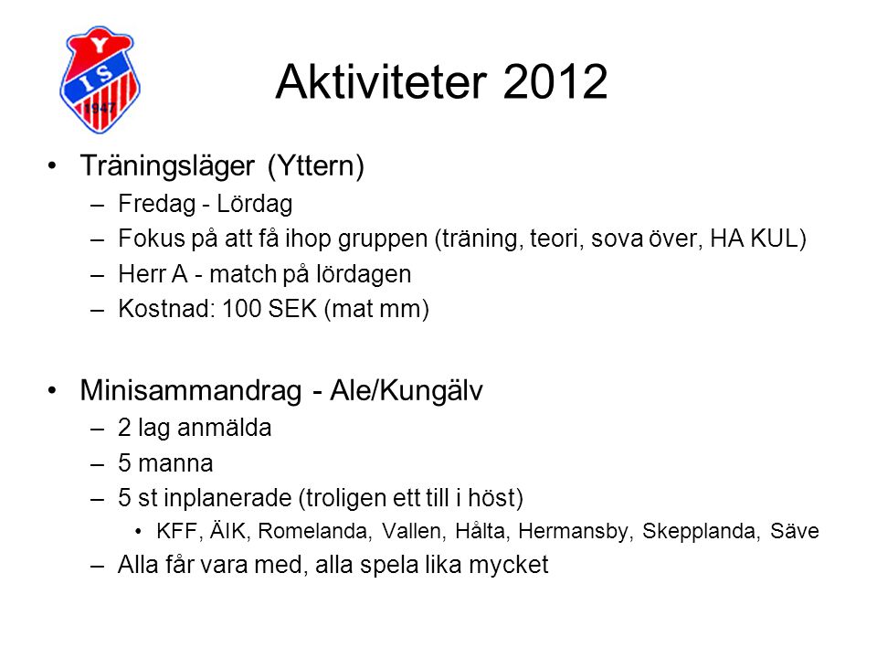 Aktiviteter 2012 Träningsläger (Yttern) Minisammandrag - Ale/Kungälv