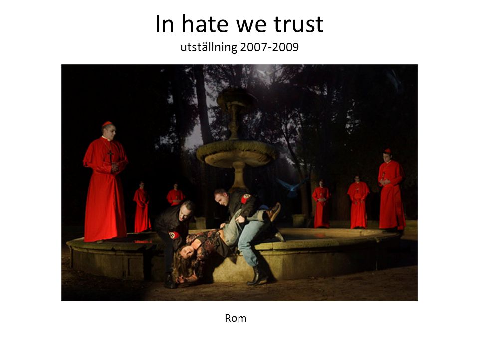 In hate we trust utställning