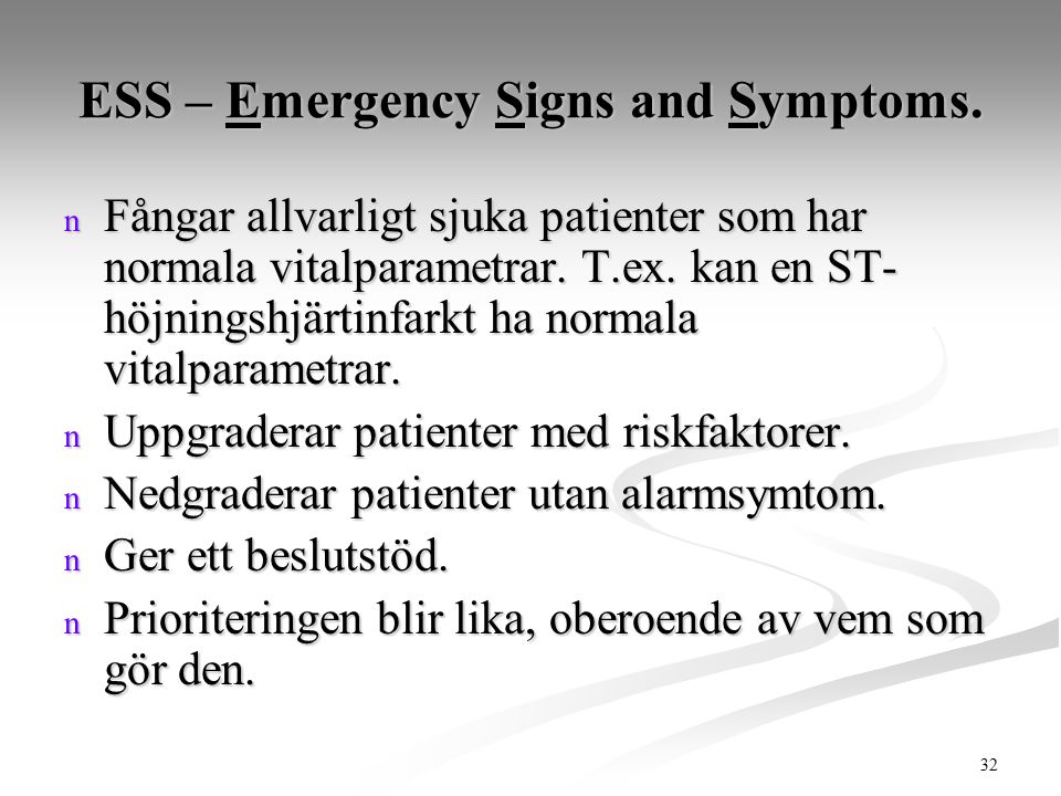 ESS – Emergency Signs and Symptoms.