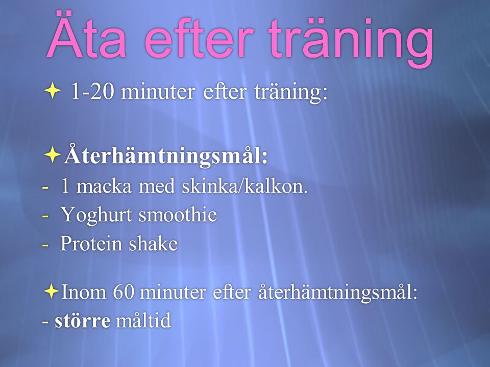 Äta efter träning 1-20 minuter efter träning: Återhämtningsmål: