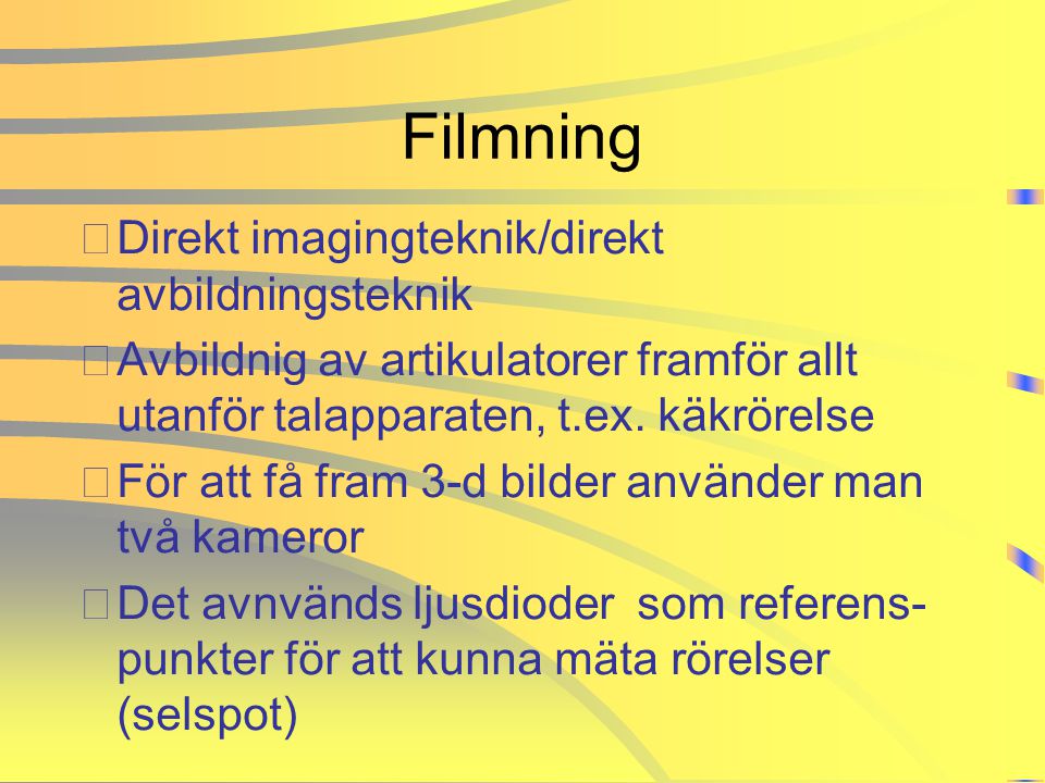 Filmning Direkt imagingteknik/direkt avbildningsteknik