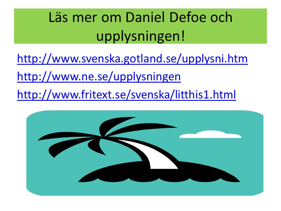 Läs mer om Daniel Defoe och upplysningen!