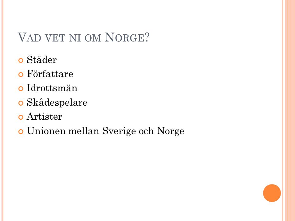 Vad vet ni om Norge Städer Författare Idrottsmän Skådespelare