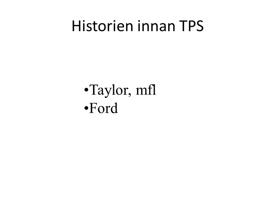 Historien innan TPS Taylor, mfl Ford