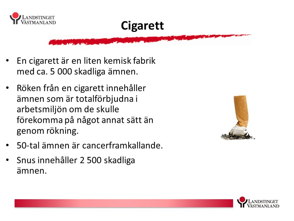 Cigarett En cigarett är en liten kemisk fabrik med ca skadliga ämnen.