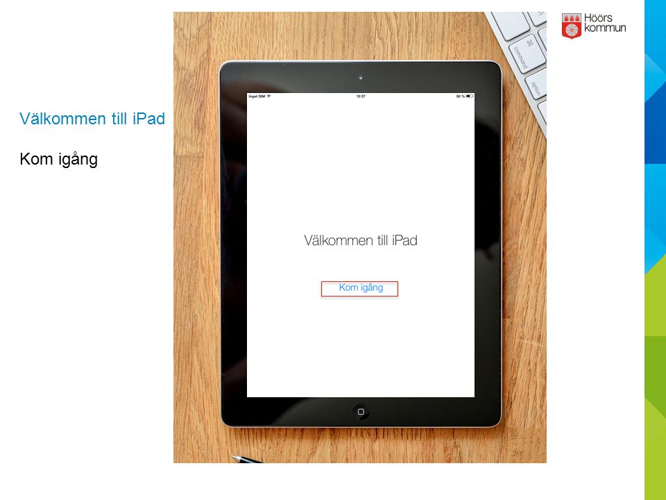 Välkommen till iPad Kom igång