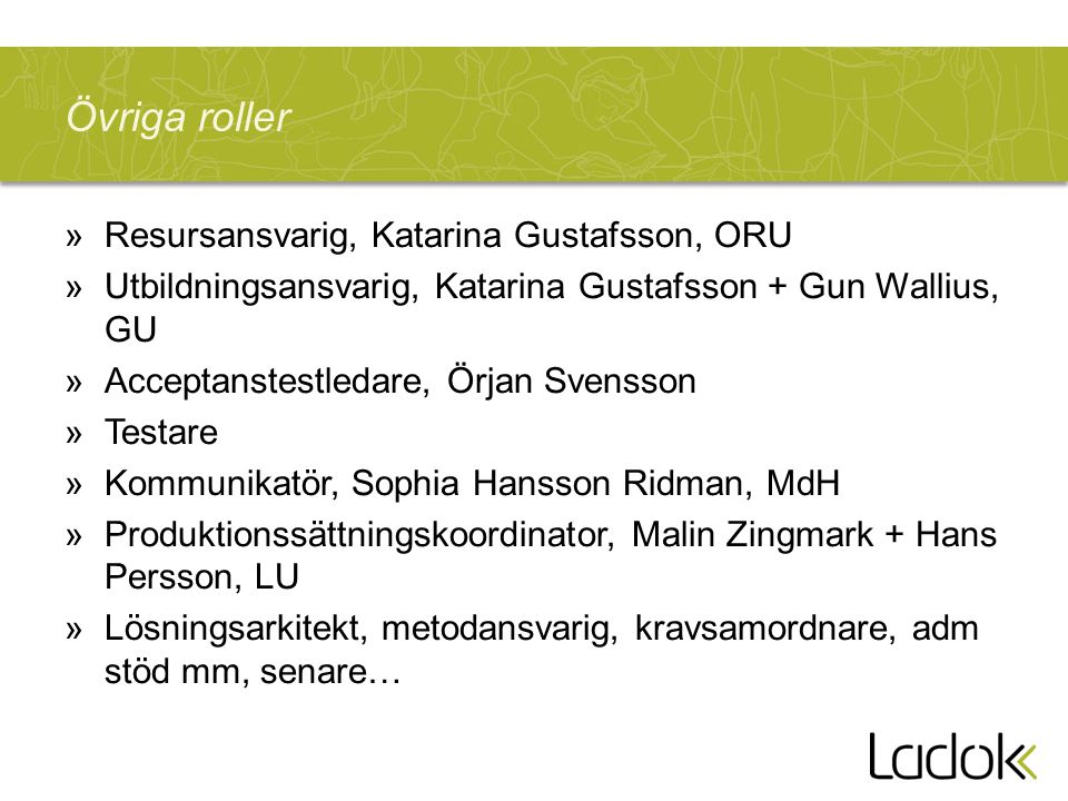 Övriga roller Resursansvarig, Katarina Gustafsson, ORU