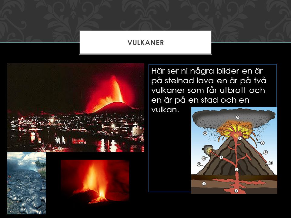 vulkaner Här ser ni några bilder en är på stelnad lava en är på två vulkaner som får utbrott och en är på en stad och en vulkan.