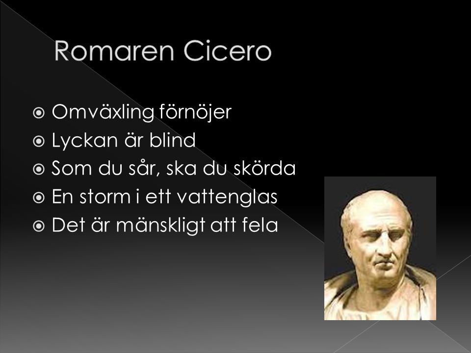 Romaren Cicero Omväxling förnöjer Lyckan är blind