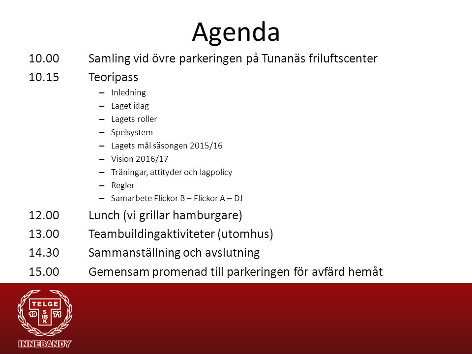 Agenda Samling vid övre parkeringen på Tunanäs friluftscenter