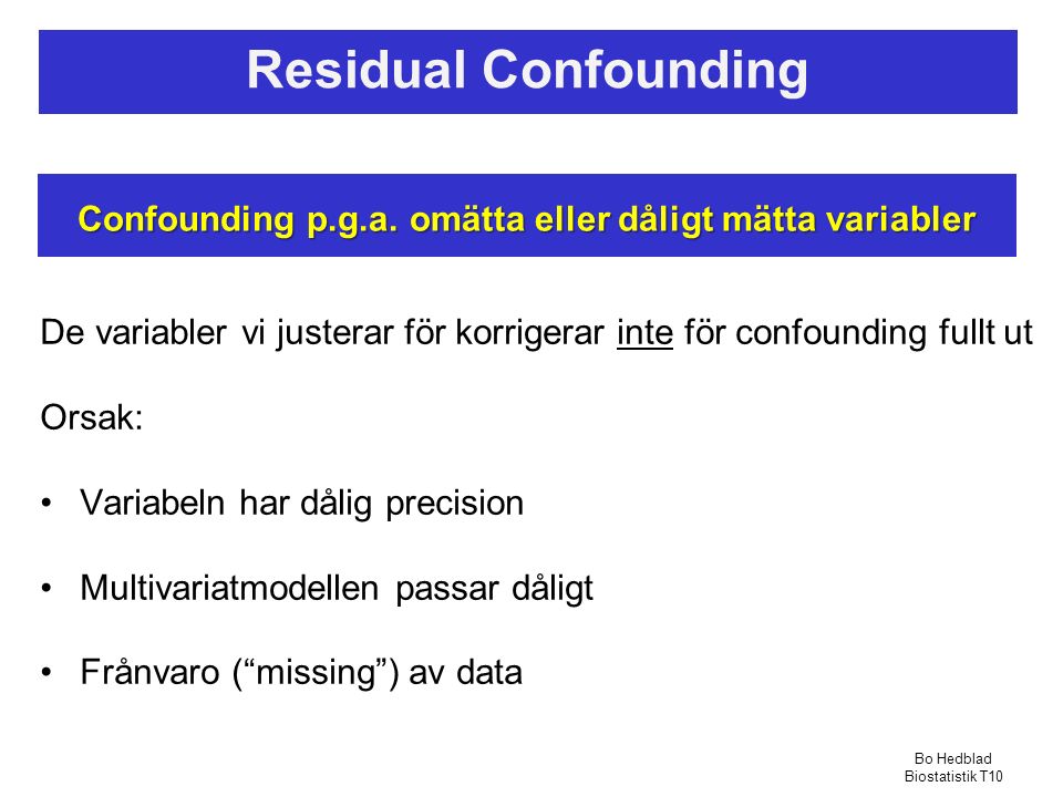 Confounding p.g.a. omätta eller dåligt mätta variabler