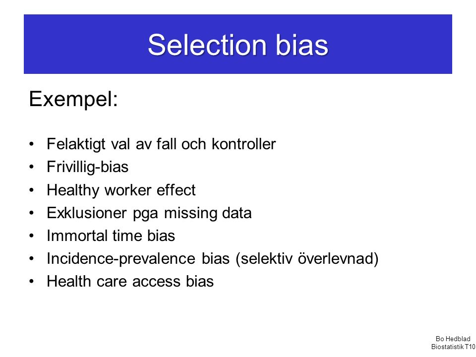 Selection bias Exempel: Felaktigt val av fall och kontroller